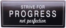Tekstbord Metaal Strive for Progress not perfection